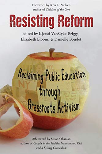 Resisting Reform: Reclaiming Public Education through Grassroots Activism (NA)