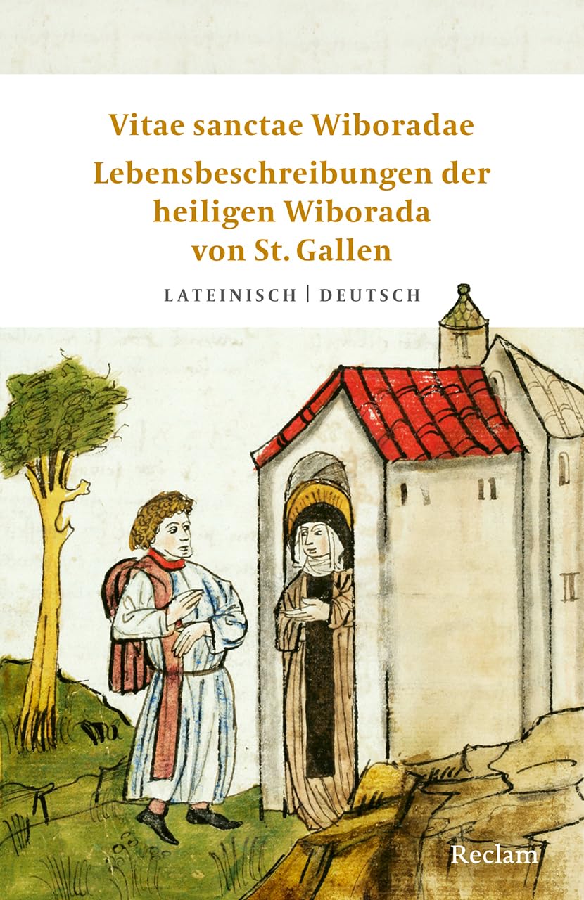 Vitae sanctae Wiboradae · Lebensbeschreibungen der heiligen Wiborada von St. Gallen: Lateinisch/Deutsch (Reclams Universal-Bibliothek)