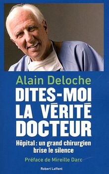 Dites-moi la vérité, docteur : hôpital, un grand chirurgien brise le silence