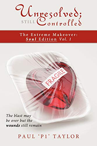 Unresolved; Still Controlled: The Extreme Makeover: Soul Edition