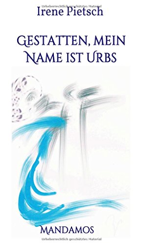 Gestatten, Mein Name ist Urbs
