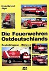 Die Feuerwehren Ostdeutschlands