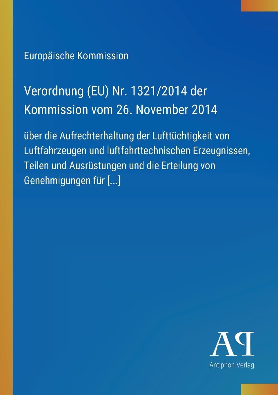 Verordnung (EU) Nr. 1321/2014 der Kommission vom 26. November 2014