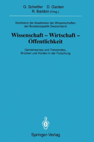 Konferenz der Akademien der Wissenschaften der Bundesrepublik Deutschland. Wissenschaft-Wirtschaft-Öffentlichkeit: Gemeinsames und Trennendes, Brücken ... der Heidelberger Akademie der Wissenschaften)
