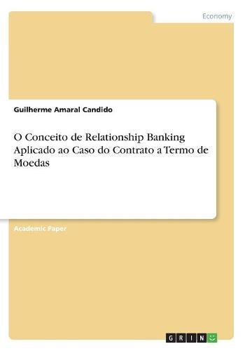 O Conceito de Relationship Banking Aplicado ao Caso do Contrato a Termo de Moedas