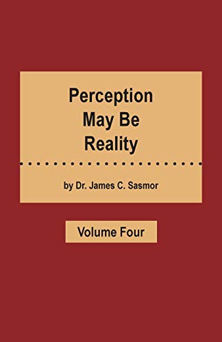 Perception May be Reality - Volume Four