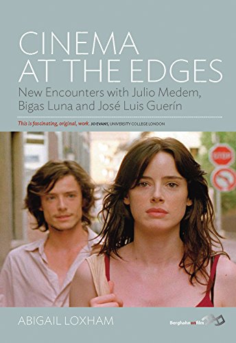 Cinema at the Edges: New Encounters with Julio Medem, Bigas Luna and Jos' Luis Guer-N