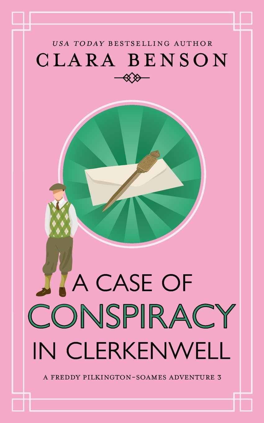 A Case of Conspiracy in Clerkenwell (A Freddy Pilkington-Soames Adventure, Band 3)