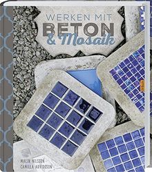 Werken mit Beton & Mosaik