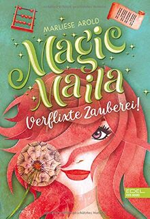 Magic Maila: Verflixte Zauberei!