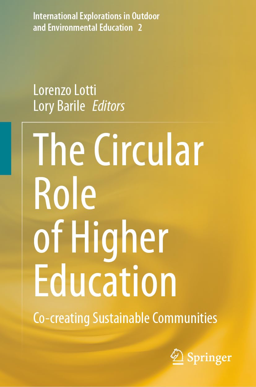 The Circular Role of Higher Education: Co-creating Sustainable Communities (International Explorations in Outdoor and Environmental Education, 16, Band 16)