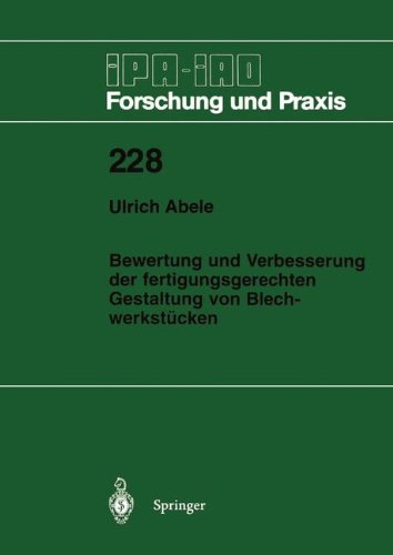Bewertung und Verbesserung der fertigungsgerechten Gestaltung von Blechwerkstücken (IPA-IAO - Forschung und Praxis) (German Edition)