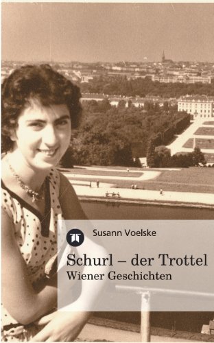 Schurl - der Trottel: Wiener Geschichten