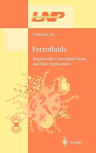 Ferrofluids: Magnetically Controllable Fluids and Their Applications (Lecture Notes in Physics, 594, Band 594)