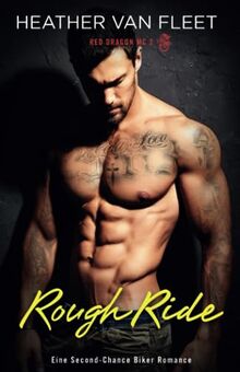 Rough Ride: Eine Second-Chance Biker Romance (Red Dragon MC, Band 2)