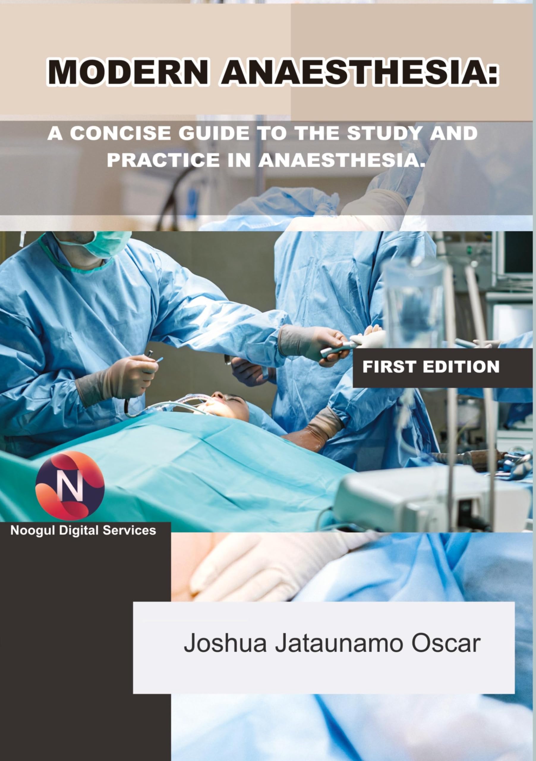 Modern Anaesthesia:: A Concise Guide to The Study And Practice Of Anaesthesia.