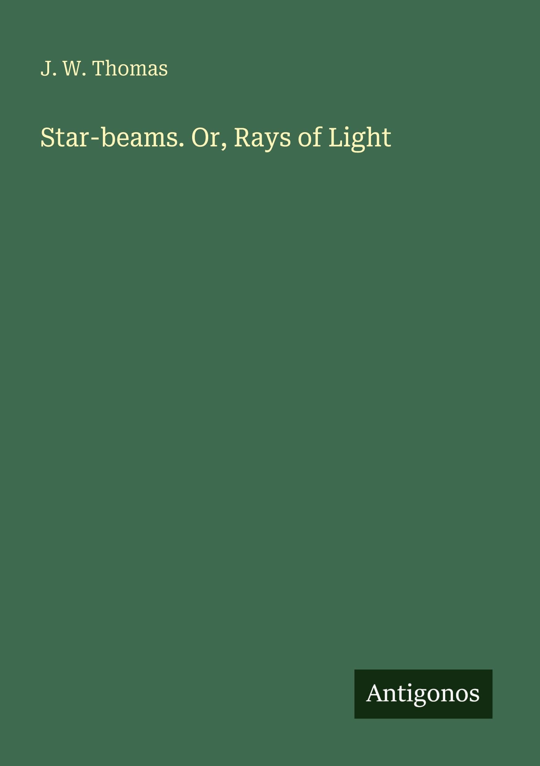 Star-beams. Or, Rays of Light