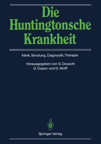 Die Huntingtonsche Krankheit: Klinik, Beratung, Diagnostik, Therapie (German Edition)