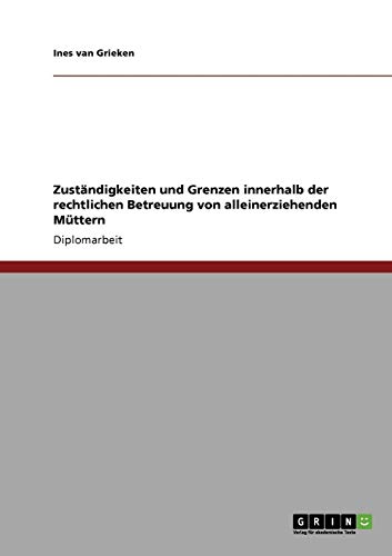 Zuständigkeiten und Grenzen innerhalb der rechtlichen Betreuung von alleinerziehenden Müttern