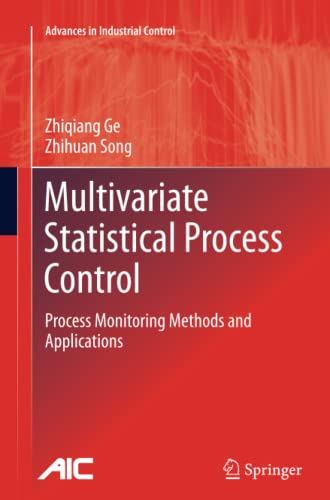 Multivariate Statistical Process Control: Process Monitoring Methods and Applications (Advances in Industrial Control)