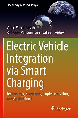 Electric Vehicle Integration via Smart Charging: Technology, Standards, Implementation, and Applications (Green Energy and Technology)