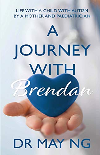 A Journey With Brendan: Life with a child with autism by a mother and paediatrician (Isbn-10: 170691587x Isbn-13: 978-1706915874)