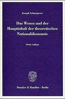 Das Wesen und der Hauptinhalt der theoretischen Nationalökonomie.