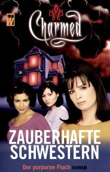 Charmed, Zauberhafte Schwestern. Bd. 3 Der purpurne Fluch