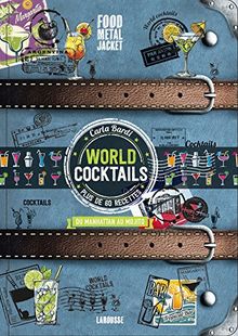 World cocktails : du manhattan au mojito : plus de 60 recettes