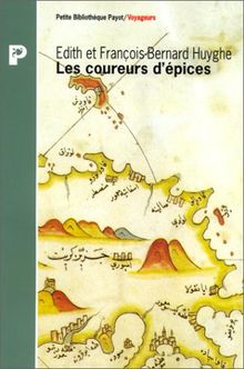 Les coureurs d'épices : sur la route des Indes fabuleuses