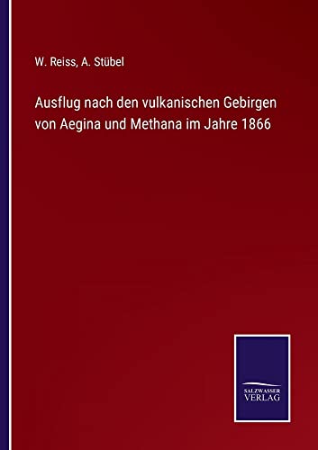 Ausflug nach den vulkanischen Gebirgen von Aegina und Methana im Jahre 1866