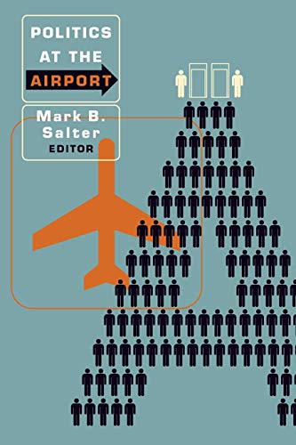 Salter, Mark B. Politics At The Airport