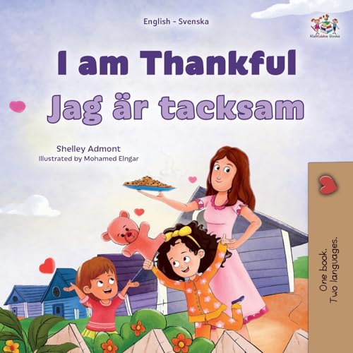 I am Thankful (English Swedish Bilingual Children's Book) (English Swedish Bilingual Collection)
