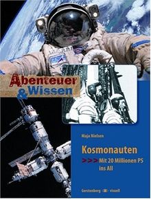 Abenteuer & Wissen. Kosmonauten: Mit 20 Millionen PS ins All