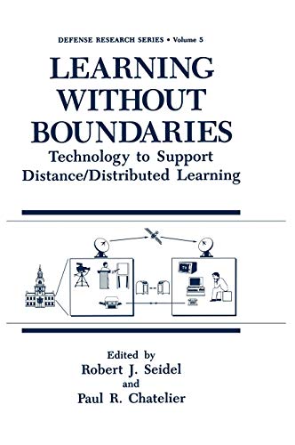 Learning without Boundaries: Technology to Support Distance/Distributed Learning (Defense Research Series, 5, Band 5)