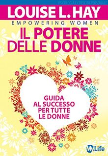 Il potere delle donne. Guida al successo per tutte le donne