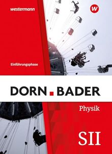 Dorn / Bader Physik SII - Ausgabe 2023 für Nordrhein-Westfalen: Einführungsphase Schulbuch