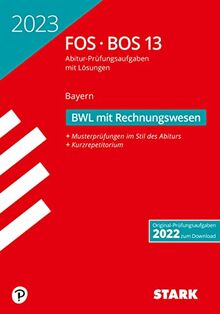 STARK Abiturprüfung FOS/BOS Bayern 2023 - Betriebswirtschaftslehre mit Rechnungswesen 13. Klasse