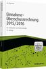 Einnahme-Überschussrechnung 2015/2016 - inkl Arbeitshilfen online: Für Freiberufler und Selbstständige (Haufe Fachbuch)
