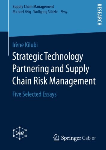 Strategic Technology Partnering and Supply Chain Risk Management: Five Selected Essays (Supply Chain Management)