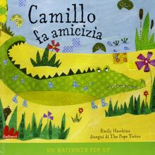 Camillo fa amicizia. Libro pop-up