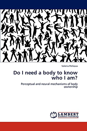 Do I need a body to know who I am?: Perceptual and neural mechanisms of body ownership