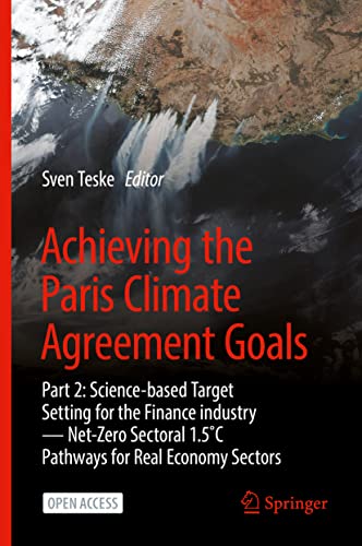 Achieving the Paris Climate Agreement Goals: Part 2: Science-based Target Setting for the Finance industry ― Net-Zero Sectoral 1.5˚C Pathways for Real Economy Sectors