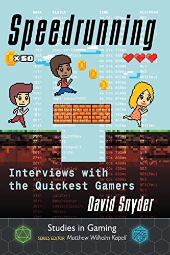 Speedrunning: Interviews with the Quickest Gamers (Studies in Gaming)