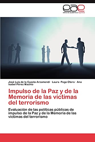 Impulso de la Paz y de la Memoria de las víctimas del terrorismo: Evaluación de las políticas públicas de impulso de la Paz y de la Memoria de las víctimas del terrorismo