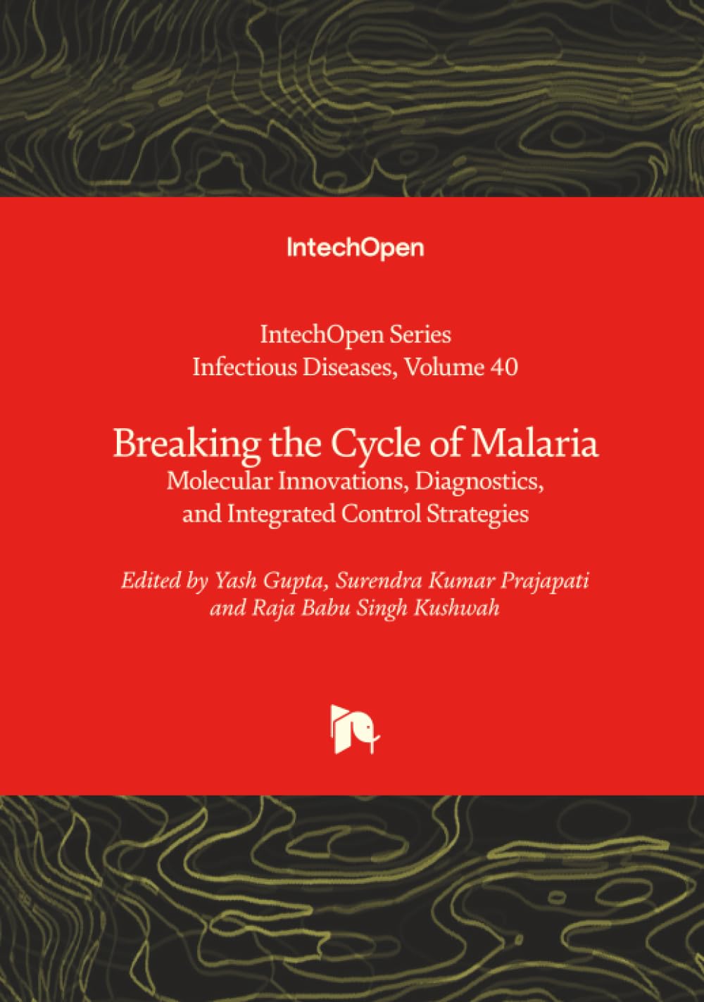 Breaking the Cycle of Malaria - Molecular Innovations, Diagnostics, and Integrated Control Strategies (Infectious Diseases, Band 40)