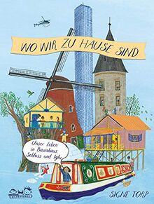 Wo wir zu Hause sind: Unser Leben in Baumhaus, Schloss und Iglu