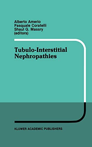 Tubulo-Interstitial Nephropathies: Proceedings of the 4th Bari Seminar in Nephrology, Bari, Italy, April 25–28, 1990 (Developments in Nephrology, 31, Band 31)