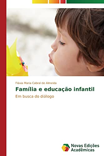 Família e educação infantil: Em busca do diálogo