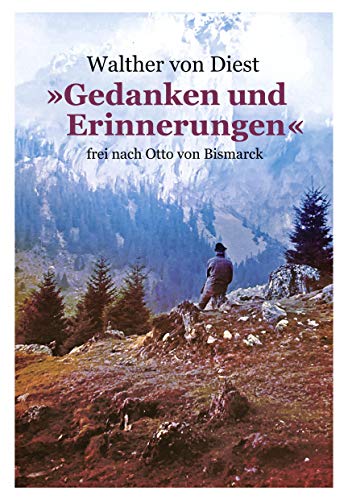 »Gedanken und Erinnerungen«: frei nach Otto von Bismarck